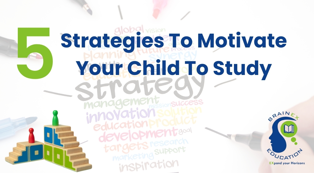 5 Strategies To Motivate Your Child To Study